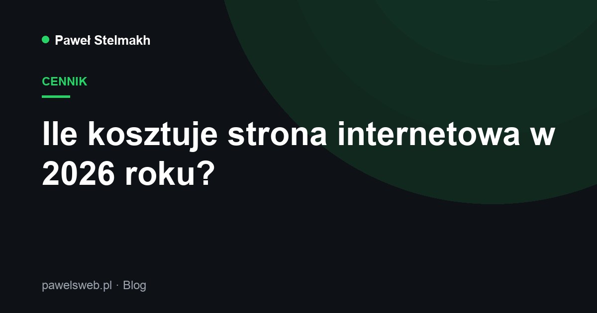 Ile kosztuje strona internetowa w 2026 roku?