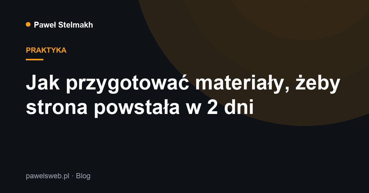 Jak przygotować materiały, żeby strona powstała w 2 dni